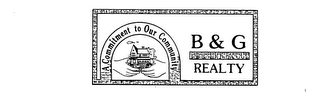 A COMMITMENT TO OUR COMMUNITY B & G REALTY logo