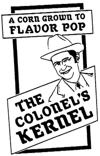 A CORN GROWN TO FLAVOR POP THE COLONEL'S KERNEL logo