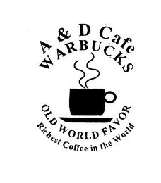 A & D CAFE WARBUCKS OLD WORLD FAVOR RICHEST COFFEE IN THE WORLD logo