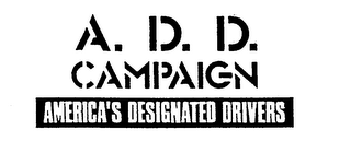A. D. D. CAMPAIGN AMERICA'S DESIGNATED DRIVERS logo