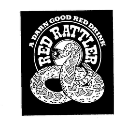 A DARN GOOD RED DRINK RED RATTLER