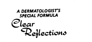 A DERMATOLOGIST'S SPECIAL FORMULA CLEAR REFLECTIONS logo