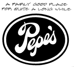 A FAIRLY GOOD PLACE FOR QUITE A LONG WHILE PEPE'S logo
