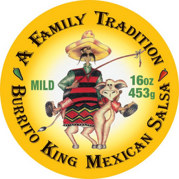 A FAMILY MEXICAN TRADITION, BURRITO KING MEXICAN SALSA, MILD, 16OZ, 453G logo