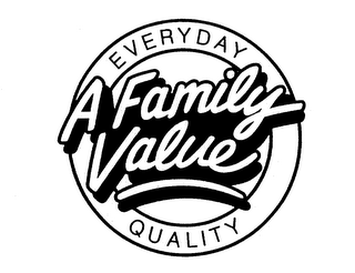 A FAMILY VALUE EVERYDAY QUALITY logo