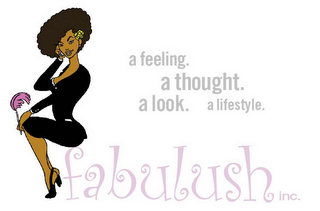 A FEELING.  A THOUGHT.  A LOOK.  A LIFESTYLE.  FABULUSH INC. logo