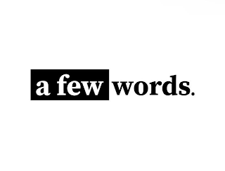 A FEW WORDS. logo