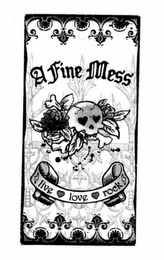 A FINE MESS LIVE LOVE ROCK logo