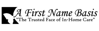 A FIRST NAME BASIS "THE TRUSTED FACE OF IN-HOME CARE" logo