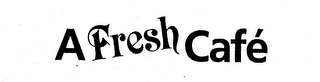 A FRESH CAFE