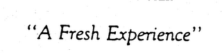 "A FRESH EXPERIENCE" logo