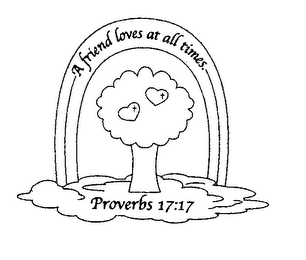 A FRIEND LOVES AT ALL TIMES. PROVERBS 17:17 logo