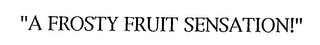 "A FROSTY FRUIT SENSATION!" logo