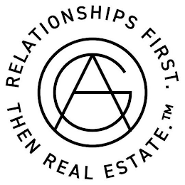 A G RELATIONSHIPS FIRST. THEN REAL ESTATE logo