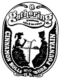 A GATHERING HOMEMADE ROLLS & ICE CREAM CINNAMON ROLLS SODA FOUNTAIN logo