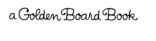 A GOLDEN BOARD BOOK logo