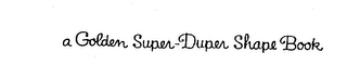 A GOLDEN SUPER-DUPER SHAPE BOOK logo
