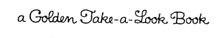 A GOLDEN TAKE-A-LOOK BOOK logo