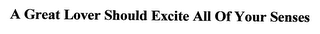 A GREAT LOVER SHOULD EXCITE ALL OF YOUR SENSES logo
