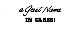 A GREAT NAME IN GLASS logo