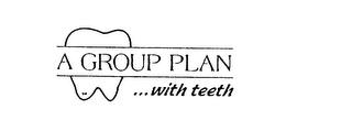 A GROUP PLAN ...WITH TEETH logo