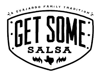 A GUAJARDO FAMILY TRADITION GET SOME SALSA logo