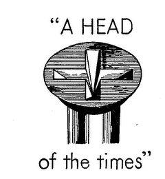 "A HEAD OF THE TIMES" logo