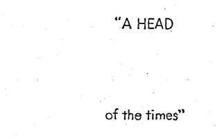 "A HEAD OF THE TIMES" logo
