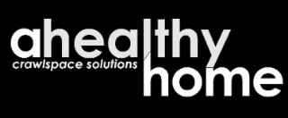 A HEALTHY HOME CRAWLSPACE  SOLUTIONS logo