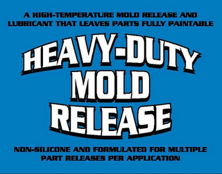 A HIGH-TEMPERATURE MOLD RELEASE AND LUBRICANT THAT LEAVES PARTS FULLY PAINTABLE HEAVY-DUTY MOLD RELEASE NON-SILICONE AND FORMULATED FOR MULTIPLE PART RELEASES PER APPLICATION logo