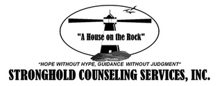 A HOUSE ON THE ROCK HOPE WITHOUT HYPE, GUIDANCE WITHOUT JUDGMENT STRONGHOLD COUNSELING SERVICES, INC. logo