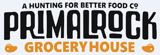 A HUNTING FOR BETTER FOOD CO PRIMALROCK GROCERYHOUSE logo