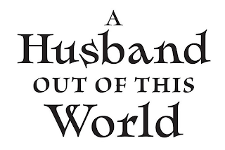 A HUSBAND OUT OF THIS WORLD logo