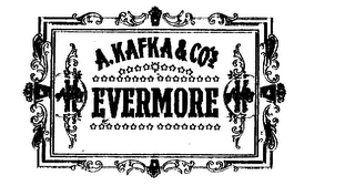 A. KAFKA & CO'S EVERMORE