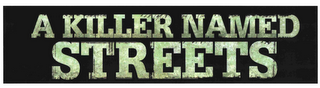 A KILLER NAMED STREETS logo