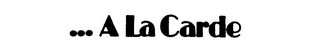 ...A LA CARDE logo