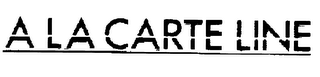 A LA CARTE LINE