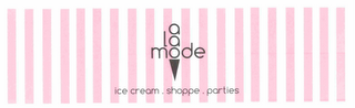 A LA MODE ICE CREAM . SHOPPE . PARTIES