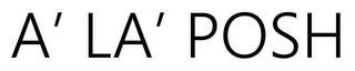 A' LA' POSH logo