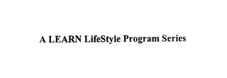 A LEARN LIFESTYLE PROGRAM SERIES logo