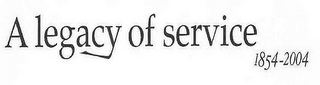 A LEGACY OF SERVICE 1854-2004 logo