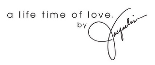 A LIFE TIME OF LOVE. BY JACQUELIN logo