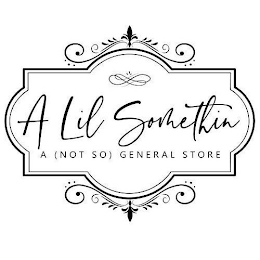 A LIL SOMETHIN A (NOT SO) GENERAL STORE