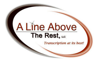 A LINE ABOVE THE REST, LLC TRANSCRIPTION AT ITS BEST! logo