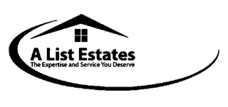 A LIST ESTATES THE EXPERTISE AND SERVICE YOU DESERVE logo