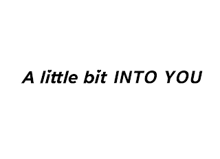 A LITTLE BIT INTO YOU logo