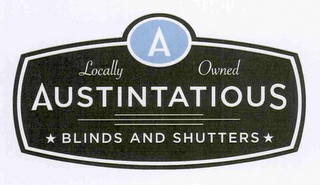 A LOCALLY OWNED AUSTINTATIOUS BLINDS AND SHUTTERS logo