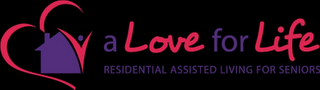 A LOVE FOR LIFE RESIDENTIAL ASSISTED LIVING FOR SENIORS logo