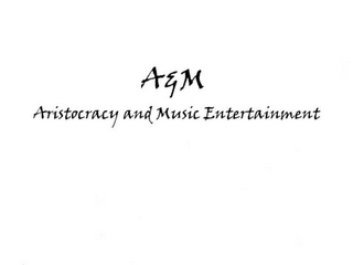 A & M ARISTOCRACY AND MUSIC ENTERTAINMENT logo