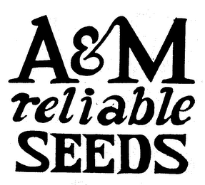 A & M RELIABLE SEEDS logo